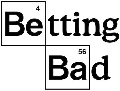 Betting Bad